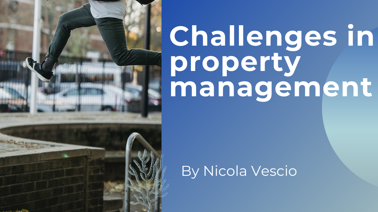 Challenges in property management - Nicola Domenic Vescio