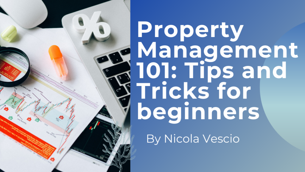 Property Management 101: Tips and Tricks for beginners - Nicola Domenic Vescio